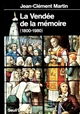 La Vendée de la mémoire : 1800-1980