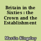 Britain in the Sixties : the Crown and the Establishment
