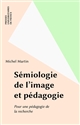 Sémiologie de l'image et pédagogie : Pour une pédagogie de la recherche