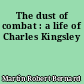 The dust of combat : a life of Charles Kingsley