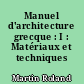 Manuel d'architecture grecque : I : Matériaux et techniques