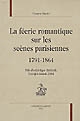 La féerie romantique sur les scènes parisiennes, 1791-1864