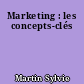 Marketing : les concepts-clés