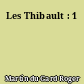 Les Thibault : 1