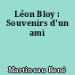 Léon Bloy : Souvenirs d'un ami
