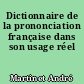Dictionnaire de la prononciation française dans son usage réel