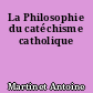 La Philosophie du catéchisme catholique