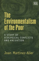 The environmentalism of the poor : a study of ecological conflicts and valuation