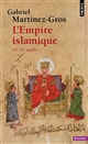 L'Empire islamique, VIIe-XIe siècle