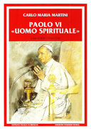 Paolo VI uomo spirituale : discorsi e scritti,1938-2008