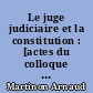 Le juge judiciaire et la constitution : [actes du colloque tenu en Avignon le 25 mars 2011]