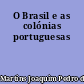 O Brasil e as colónias portuguesas