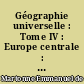 Géographie universelle : Tome IV : Europe centrale : Première partie : Généralités, Allemagne