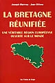 La Bretagne réunifiée : une véritable région européenne ouverte sur le monde