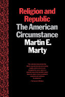 Religion and republic : The American circumstance