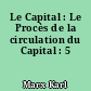 Le Capital : Le Procès de la circulation du Capital : 5