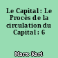 Le Capital : Le Procès de la circulation du Capital : 6