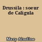 Drussila : soeur de Caligula