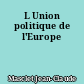 L Union politique de l'Europe