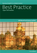 Best practice : upper intermediate : Coursebook : business English in a global context