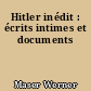 Hitler inédit : écrits intimes et documents