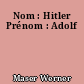 Nom : Hitler Prénom : Adolf