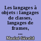 Les langages à objets : langages de classes, langages de frames, langages d'acteurs