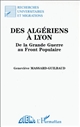 Des Algériens à Lyon : de la Grande guerre au Front populaire