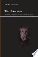 The unconcept : the Freudian uncanny in late-twentieth-century theory