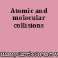 Atomic and molecular collisions