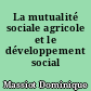 La mutualité sociale agricole et le développement social local