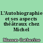 L'Autobiographie et ses aspects théâtraux chez Michel Leiris