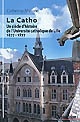 La Catho, un siècle d'histoire de l'Université catholique de Lille, 1877-1977
