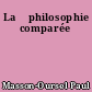 La 	philosophie comparée