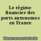 Le régime financier des ports autonomes en France