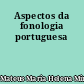 Aspectos da fonologia portuguesa