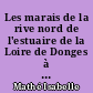Les marais de la rive nord de l'estuaire de la Loire de Donges à Coueron : usages et conflits d'usages