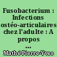 Fusobacterium : Infections ostéo-articulaires chez l'adulte : A propos de 2 cas cliniques et revue de la littérature
