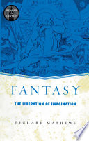 Fantasy : the liberation of imagination