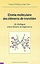 Chimie moléculaire des éléments de transition : un dialogue entre théorie et expérience