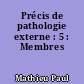 Précis de pathologie externe : 5 : Membres