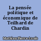 La pensée politique et économique de Teilhard de Chardin