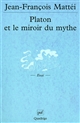 Platon et le miroir du mythe : De l âge d or à l Atlantide