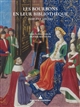 Les Bourbons et leur bibliothèque : XIIIe -XVIe siècle