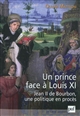 Un prince face à Louis XI : Jean II de Bourbon, une politique en procès