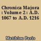Chronica Majora : Volume 2 : A.D. 1067 to A.D. 1216