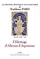 La grande chronique d'Angleterre de Matthieu Paris : Tome II : 1100-1184 : L'héritage d'Aliénor d'Aquitaine