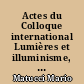 Actes du Colloque international Lumières et illuminisme, Cortona, 3-6 octobre 1983