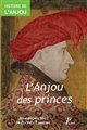 L' Anjou des princes : fin IXe-fin XVe siècle