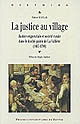 La justice au village : justice seigneuriale et société rurale dans le duché-pairie de La Vallière, 1667-1790